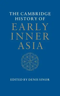 Historia Cambridge wczesnej Azji Wewnętrznej - The Cambridge History of Early Inner Asia