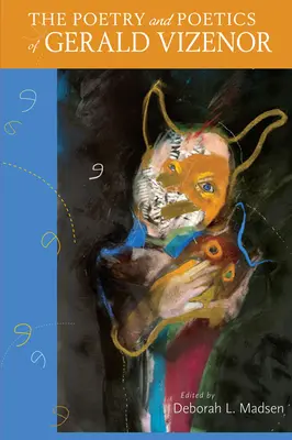 Poezja i poetyka Geralda Vizenora - The Poetry and Poetics of Gerald Vizenor