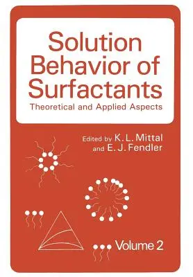 Zachowanie środków powierzchniowo czynnych w roztworach: Aspekty teoretyczne i stosowane, tom 2 - Solution Behavior of Surfactants: Theoretical and Applied Aspects Volume 2