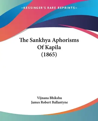 Aforyzmy Sankhya Kapili (1865) - The Sankhya Aphorisms Of Kapila (1865)