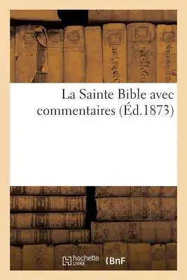 La Sainte Bible Avec Commentaires: Catholiques de Saint Jacques, Saint Pierre, Saint Jean, Saint Jude - La Sainte Bible Avec Commentaires: pitres Catholiques de Saint Jacques, Saint Pierre, Saint Jean, Saint Jude