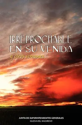 IRREPROCHABLE EN SU VENIDA (Hiszpański: Bez winy przy Jego przyjściu) - IRREPROCHABLE EN SU VENIDA (Spanish: Blameless at His Coming)