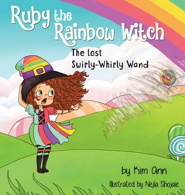 Tęczowa czarownica Ruby: Zaginiona wirująca różdżka - Ruby the Rainbow Witch: The Lost Swirly-Whirly Wand