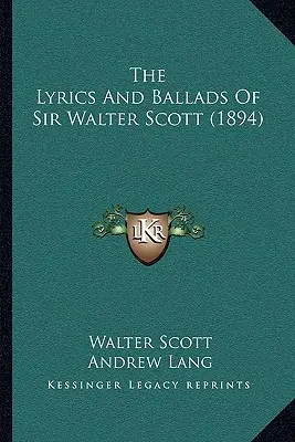 Liryki i ballady Sir Waltera Scotta (1894) - The Lyrics and Ballads of Sir Walter Scott (1894)