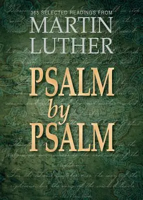 Psalm po psalmie: 365 wybranych czytań Marcina Lutra - Psalm by Psalm: 365 Selected Readings from Martin Luther