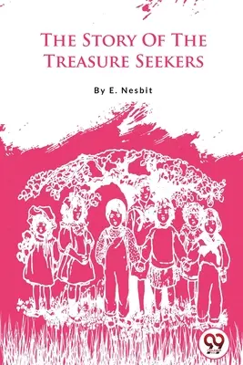 Opowieść o poszukiwaczach skarbów - The Story Of The Treasure Seekers