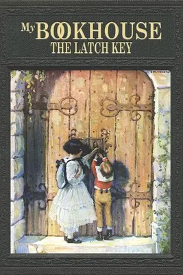 Mój domek z książkami: Klucz na zatrzask - My Bookhouse: The Latch Key