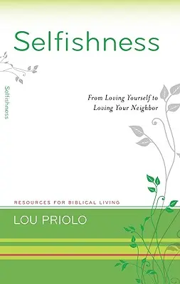 Samolubstwo: Od miłości własnej do miłości bliźniego - Selfishness: From Loving Yourself to Loving Your Neighbor