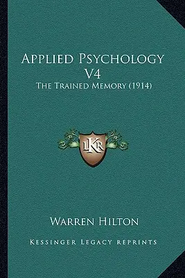 Psychologia stosowana V4: Wyćwiczona pamięć (1914) - Applied Psychology V4: The Trained Memory (1914)