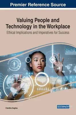 Wartościowanie ludzi i technologii w miejscu pracy: Etyczne implikacje i imperatywy sukcesu - Valuing People and Technology in the Workplace: Ethical Implications and Imperatives for Success