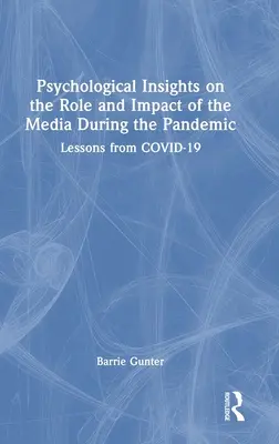 Psychologiczne spostrzeżenia na temat roli i wpływu mediów podczas pandemii: Lekcje z COVID-19 - Psychological Insights on the Role and Impact of the Media During the Pandemic: Lessons from COVID-19