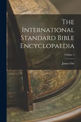Międzynarodowa standardowa encyklopedia biblijna; Tom 5 - The International Standard Bible Encyclopaedia; Volume 5