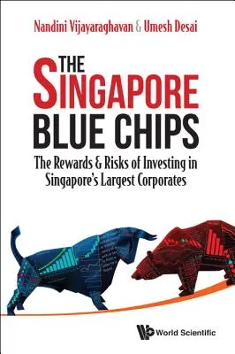 Singapore Blue Chips, The: Nagrody i ryzyko związane z inwestowaniem w największe singapurskie korporacje - Singapore Blue Chips, The: The Rewards & Risks of Investing in Singapore's Largest Corporates