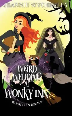 Dziwne wesele w Wonky Inn: Wonky Inn Księga 3 - Weird Wedding at Wonky Inn: Wonky Inn Book 3