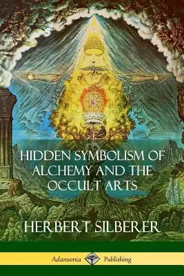 Ukryta symbolika alchemii i sztuk okultystycznych - Hidden Symbolism of Alchemy and the Occult Arts