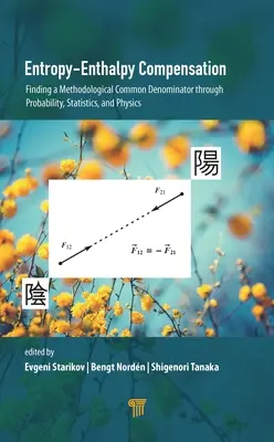 Kompensacja entropii i entalpii: Znalezienie metodologicznego wspólnego mianownika poprzez prawdopodobieństwo, statystykę i fizykę - Entropy-Enthalpy Compensation: Finding a Methodological Common Denominator through Probability, Statistics, and Physics