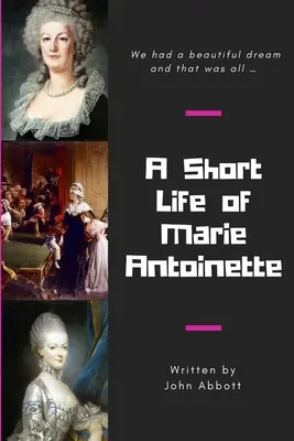 Krótkie życie Marii Antoniny - A Short Life of Marie Antoinette