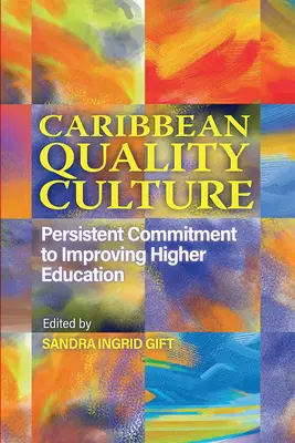 Karaibska kultura jakości: Trwałe zaangażowanie w poprawę szkolnictwa wyższego - Caribbean Quality Culture: Persistent Commitment to Improving Higher Education