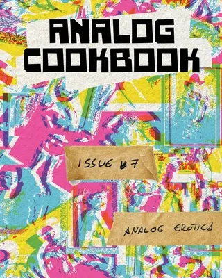 Analog Cookbook Issue #7: Analogowa erotyka - Analog Cookbook Issue #7: Analog Erotica