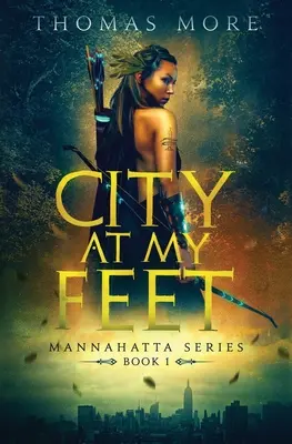 Miasto u moich stóp: Seria Mannahatta: Księga 1 - City At My Feet: Mannahatta Series Book 1