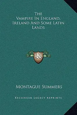 Wampir w Anglii, Irlandii i niektórych krajach łacińskich - The Vampire In England, Ireland And Some Latin Lands