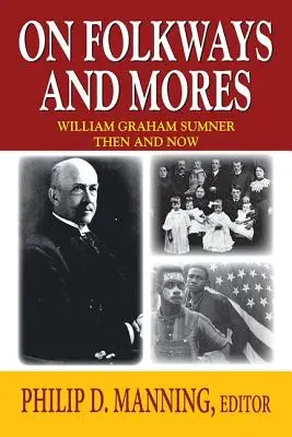 O folklorze i obyczajach: William Graham Sumner dawniej i dziś - On Folkways and Mores: William Graham Sumner Then and Now
