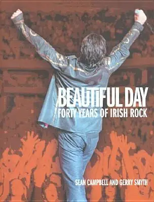 Beautiful Day: 40 lat irlandzkiego rocka - Beautiful Day: 40 Years of Irish Rock