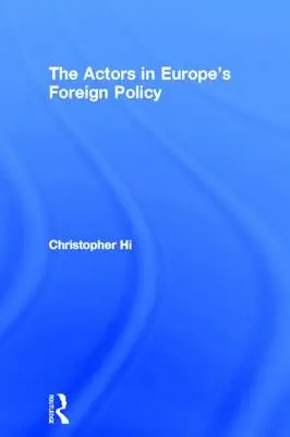 Aktorzy w europejskiej polityce zagranicznej - The Actors in Europe's Foreign Policy