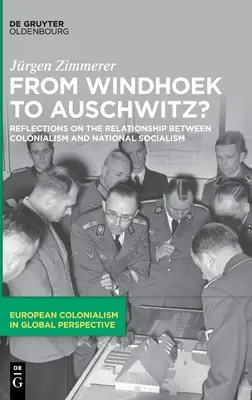Od Windhoek do Auschwitz: Refleksje na temat relacji między kolonializmem a narodowym socjalizmem - From Windhoek to Auschwitz?: Reflections on the Relationship Between Colonialism and National Socialism