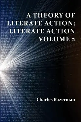 Teoria działania literackiego: Literate Action, tom 2 - A Theory of Literate Action: Literate Action, Volume 2