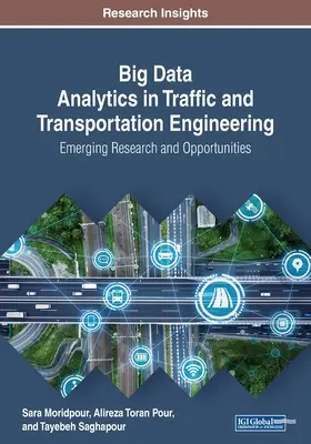 Analiza dużych zbiorów danych w inżynierii ruchu i transportu: Nowe badania i możliwości - Big Data Analytics in Traffic and Transportation Engineering: Emerging Research and Opportunities