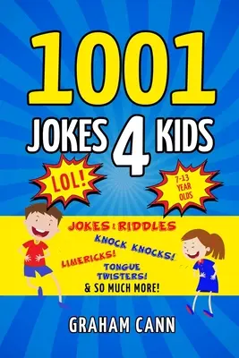 1001 dowcipów dla dzieci: Dowcipy i zagadki, puk puk, limeryki, łamańce językowe i wiele więcej! - 1001 Jokes 4 Kids: Jokes & Riddles, Knock Knocks, Limericks, Tongue Twisters and So Much More!