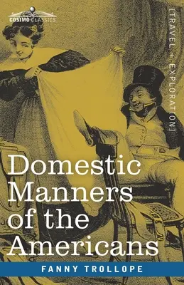 Domowe maniery Amerykanów - Domestic Manners of the Americans