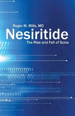 Nesiritide: Powstanie i upadek Scios - Nesiritide: The Rise and Fall of Scios