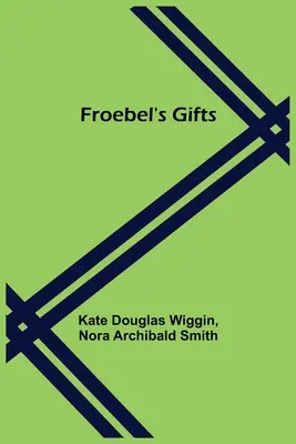 Dary Froebla - Froebel's Gifts