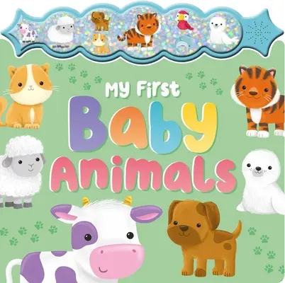 Moje pierwsze zwierzątka: Błyszcząca dźwiękowa książka z guzikami - My First Baby Animals: A Sparkly Sound Button Book