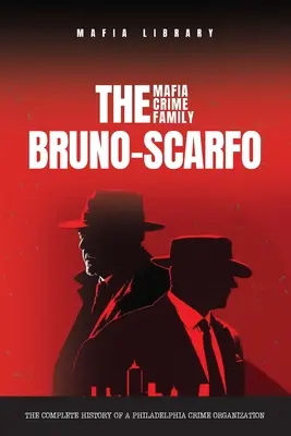 Mafijna rodzina przestępcza Bruno-Scarfo - The Bruno-Scarfo Mafia Crime Family