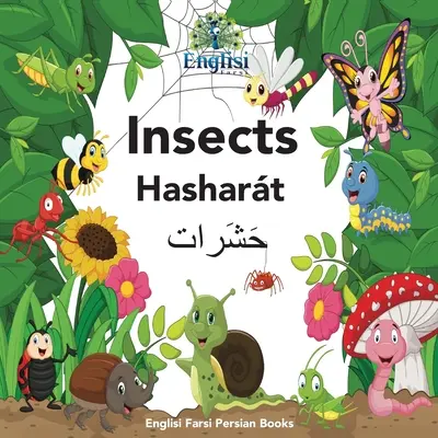 Angielski Farsi Perski Książki Owady Hashart: Po persku, angielsku i farsi: Insects Hashart - Englisi Farsi Persian Books Insects Hashart: In Persian, English & Finglisi: Insects Hashart