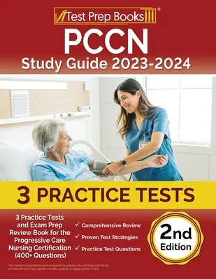 PCCN Study Guide 2023-2024: 3 Practice Tests and Exam Prep Review Book for the Progressive Care Nursing Certification (400+ Questions) [2nd Editio