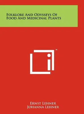 Folklor i odyseja roślin spożywczych i leczniczych - Folklore And Odysseys Of Food And Medicinal Plants