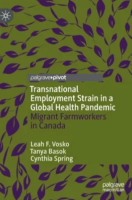 Transnarodowe zatrudnienie w globalnej pandemii zdrowia: Migrujący robotnicy rolni w Kanadzie - Transnational Employment Strain in a Global Health Pandemic: Migrant Farmworkers in Canada