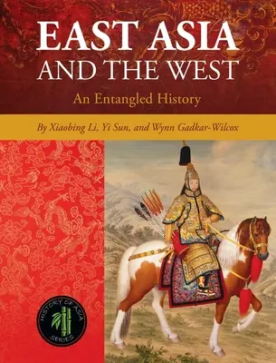 Azja Wschodnia i Zachód: Uwikłana historia - East Asia and the West: An Entangled History