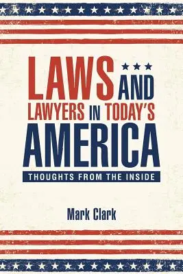 Prawo i prawnicy w dzisiejszej Ameryce: Myśli z wewnątrz - Laws and Lawyers in Today's America: Thoughts From the Inside