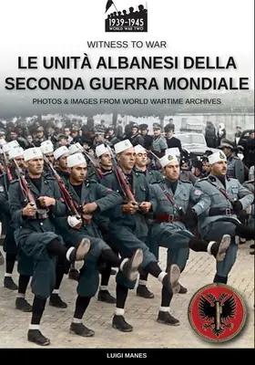Jednostki albańskie w drugiej wojnie światowej - Le unit albanesi della Seconda Guerra Mondiale