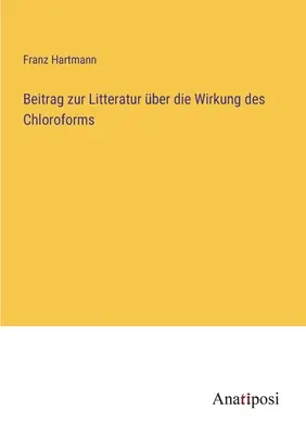 Beitrag zur Litteratur ber die Wirkung des Chloroforms