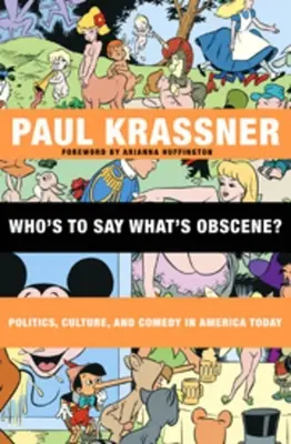 Kto powie, co jest nieprzyzwoite? Polityka, kultura i komedia w dzisiejszej Ameryce - Who's to Say What's Obscene?: Politics, Culture, and Comedy in America Today