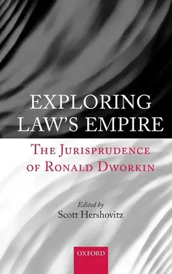 Odkrywanie imperium prawa: Orzecznictwo Ronalda Dworkina - Exploring Law's Empire: The Jurisprudence of Ronald Dworkin