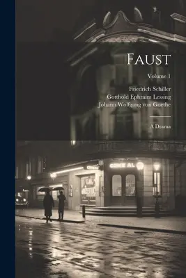 Faust: A Drama; Volume 1