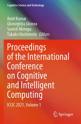 Proceedings of the International Conference on Cognitive and Intelligent Computing: ICCIC 2021, tom 1 - Proceedings of the International Conference on Cognitive and Intelligent Computing: ICCIC 2021, Volume 1