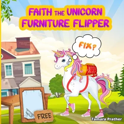 Faith the Unicorn Furniture Flipper (Wiara w jednorożca) - Faith the Unicorn Furniture Flipper